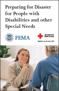 Department of Homeland Security, FEMA and American Red Cross, 2004, Preparing for Disaster for People with Disabilities and other Special Needs
