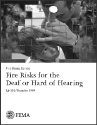 Federal Emergency Management Agency 1999, FA-202 1999 Fire Risks for the Deaf or Hard of Hearing