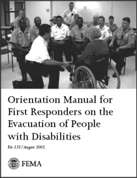 Federal Emergency Management Agency 2002, FEMA FA 235 Orientation Manual for First Responders on the Evacuation of Disabled People,